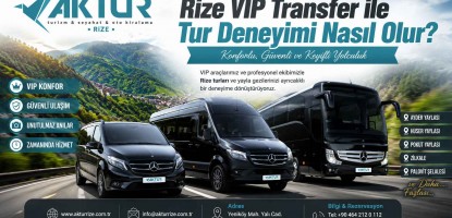 Rize VIP Transfer ile Tur Deneyimi Nasıl Olur?