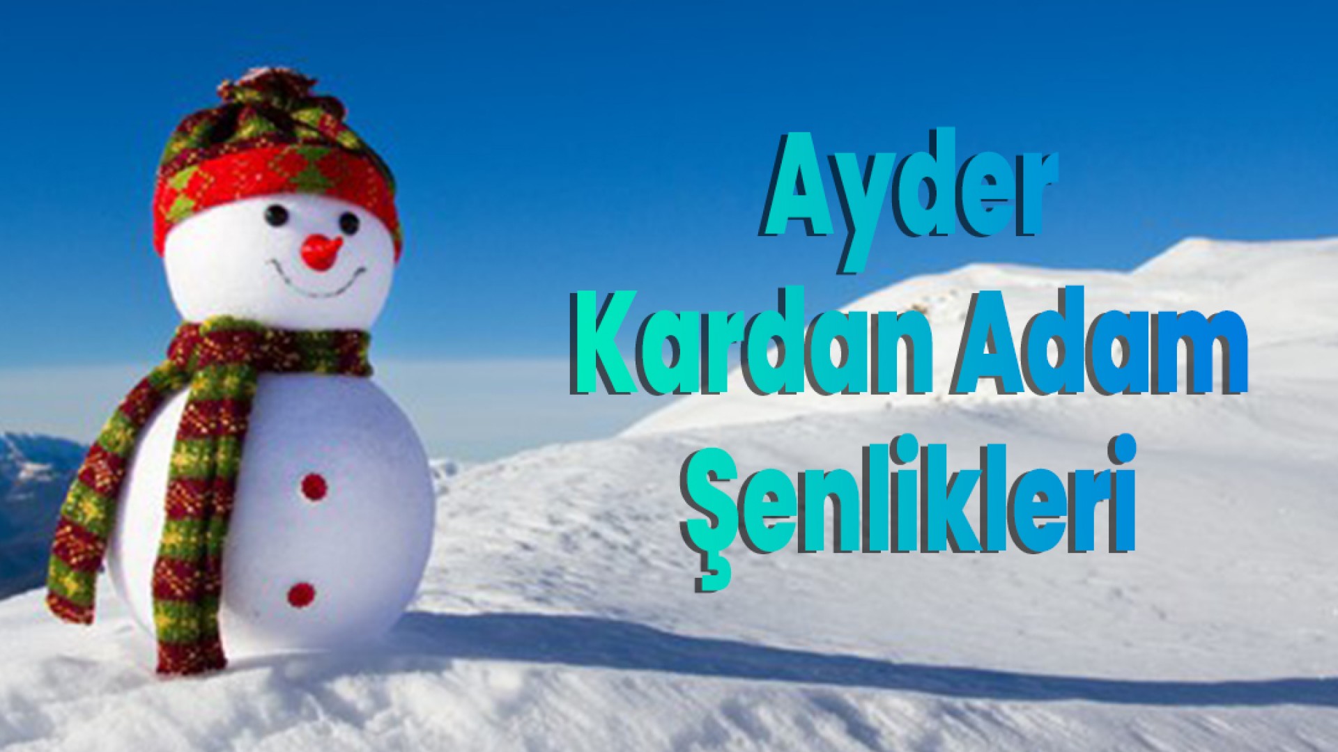 Kardan Adam Şenlikleri Kardan Adam Şenlikleri